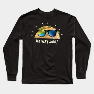 NO WAY JOSE Long Sleeve T-Shirt